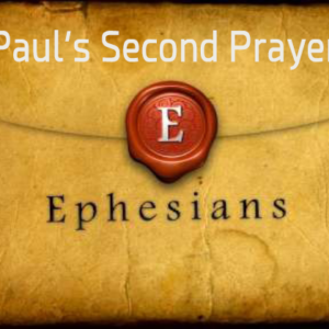 Paul’s Second Prayer
