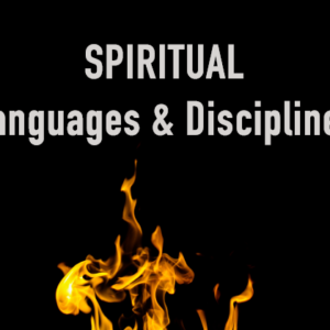 Spiritual Languages & Disciplines